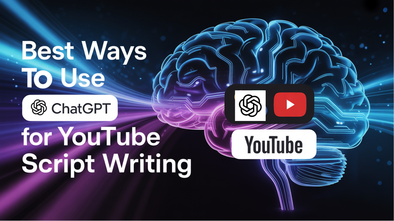 Best Ways To Use ChatGpt For YouTube Script Writing