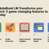 How NotebookLM Transforms Your Research 5 Game-Changing Features To Try Today