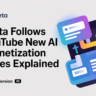 Meta Follows YouTube New AI Monetization Rules Explained
