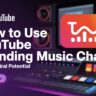 How To Use YouTube Trending Music Chart