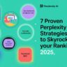 7 Proven Perplexity SEO Strategies to Skyrocket Your Rankings in 2025