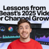 Lessons from MrBeast's 2025 Videos for Channel Growth
